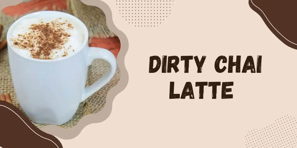 Dirty Chai Latte